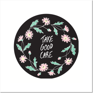 Take Good Care Posters and Art